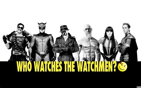 Who Watches the Watchmen .
